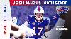 Josh Allen Mic D Up For His 100th Career Nfl Start In Epic Win Over Tennessee Titans Buffalo Bills